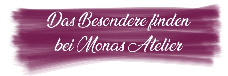 Das Besondere finden bei Monas Atelier